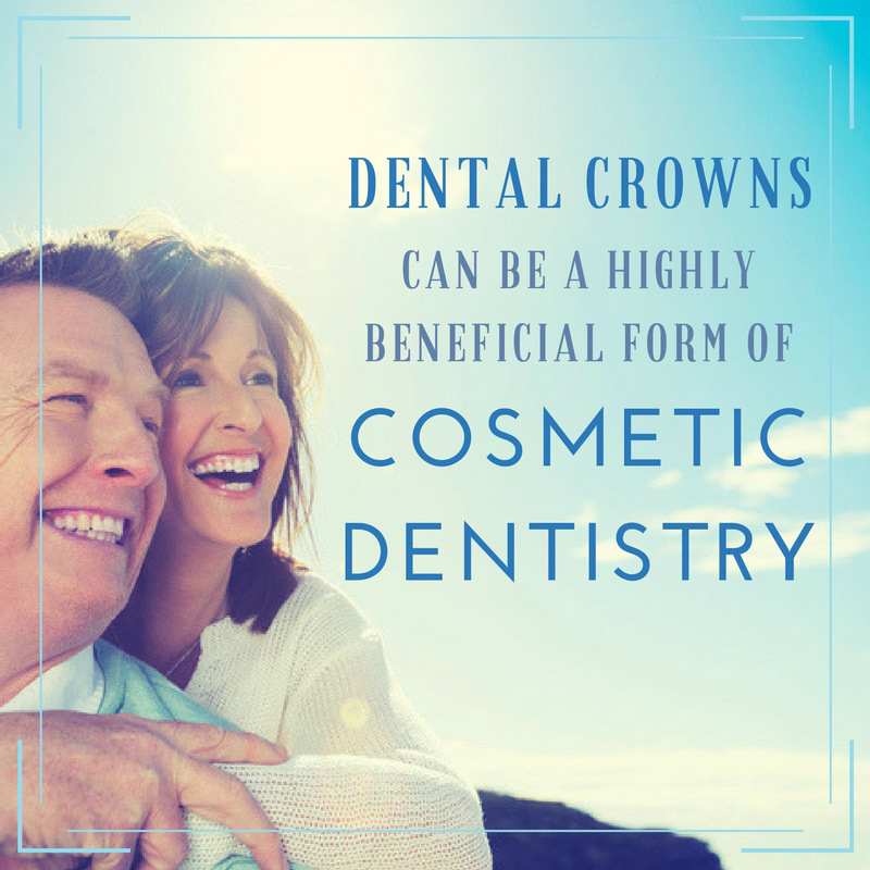 Dental Crowns can be a Highly Beneficial Form of Cosmetic Dentistry