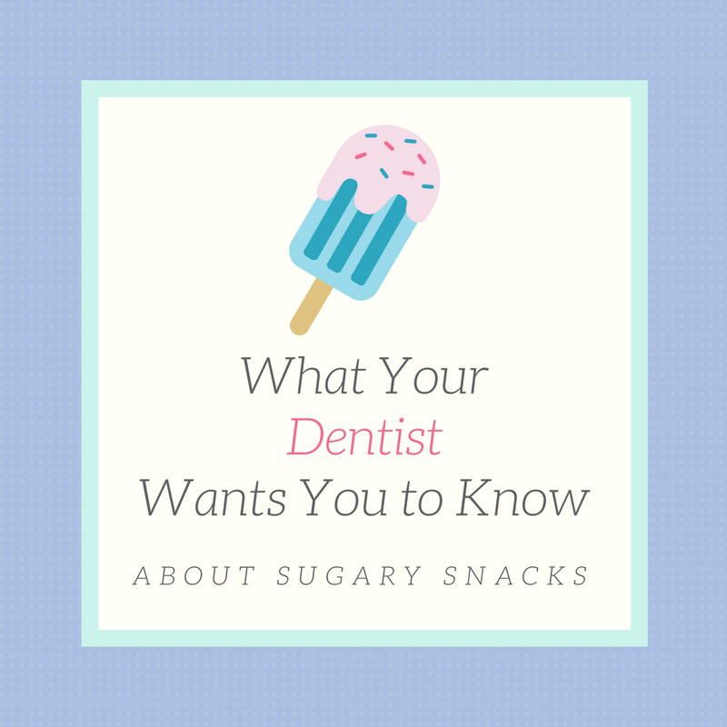 What Your Dentist Wants You to Know about Sugary Snacks